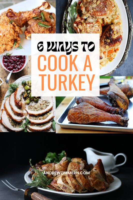 6 Ways to Cook Turkey on Thanksgiving-- from fried, braised, grilled, and more.