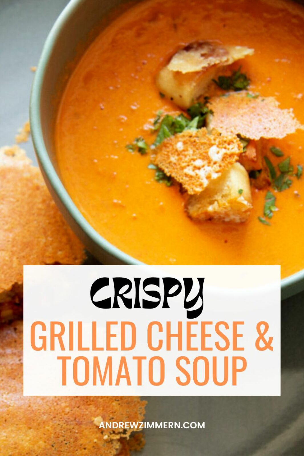 Extra Crispy Grilled Cheese & Cream of Tomato Soup Andrew Zimmern
