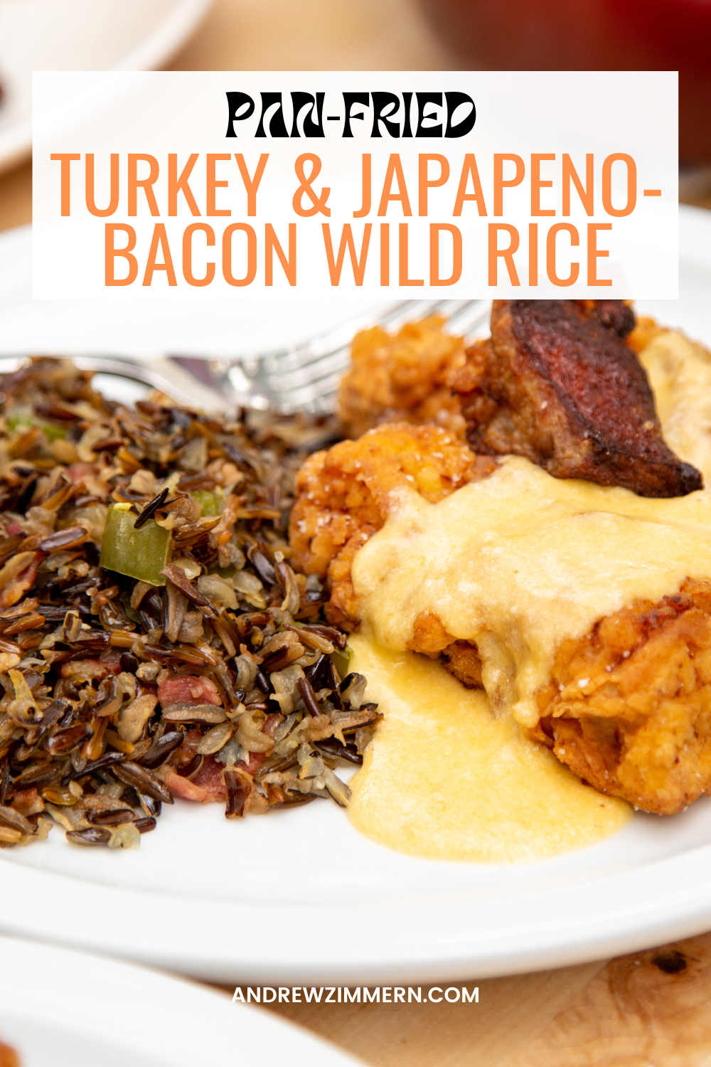 PanFried Turkey with JalapeñoBacon Wild Rice and Cheese Sauce