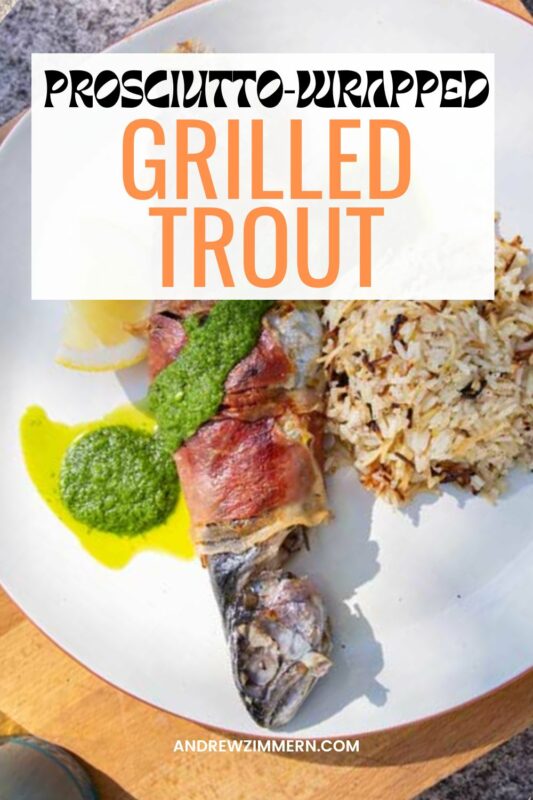 Prosciutto-Wrapped Grilled Trout with Herb Sauce and Lemon Rice Pilaf